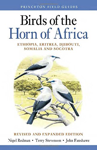 Birds of the Horn of Africa: Ethiopia, Eritrea, Djibouti, Somalia, and Socotra (Princeton Field Guides)