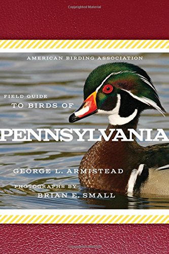 American Birding Association Field Guide to Birds of Pennsylvania (American Birding Association State Field)