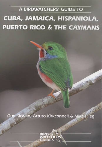 A Birdwatchers' Guide to Cuba, Jamaica, Hispaniola, Puerto Rico and the Caymans (Prion Birdwatchers' Guide Series)