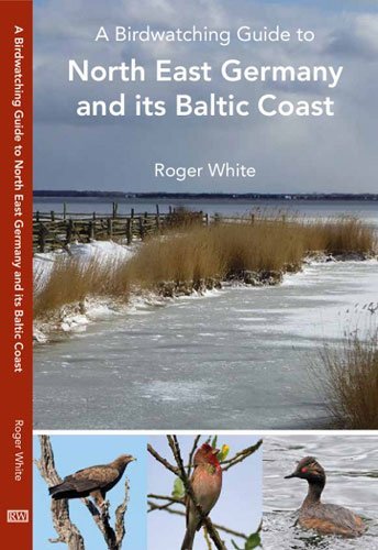 A Birdwatching Guide to North East Germany and its Baltic Coast